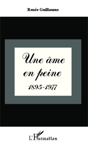 Une âme en peine 1895-1977 (9782343027418-front-cover)