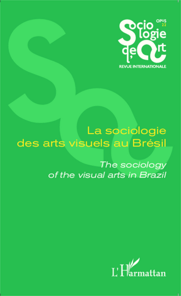 Sociologie de l'Art, La sociologie des arts visuels au Brésil, The sociology of the visual arts in Brazil (9782343025865-front-cover)