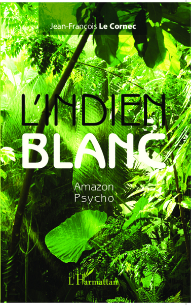 L'Indien blanc, Amazon Psycho (9782343029900-front-cover)