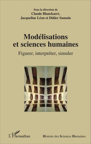 Modélisations et sciences humaines, Figurer, interpréter, simuler (9782343092942-front-cover)