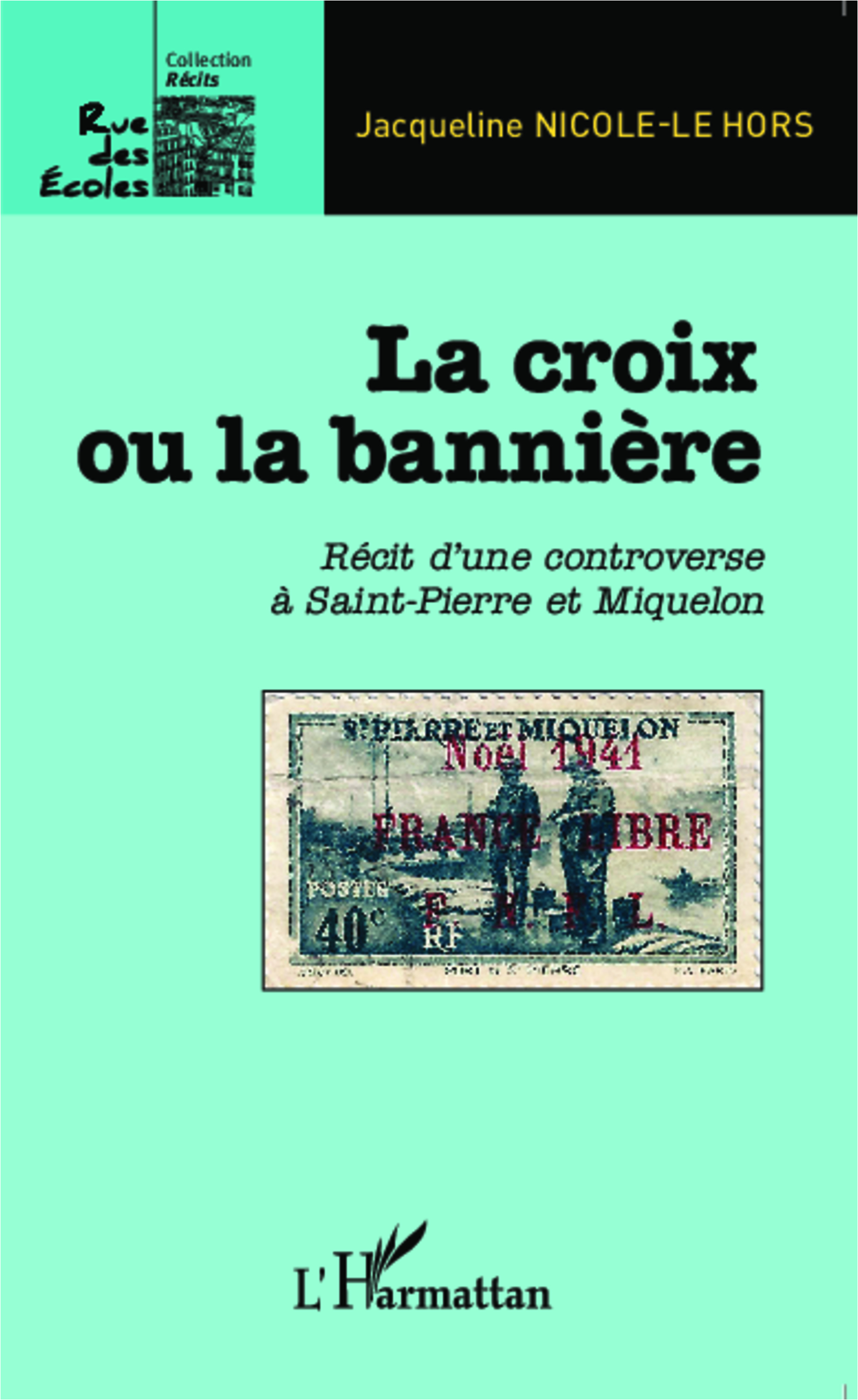 La croix ou la bannière, Récit d'une controverse à Saint-Pierre et Miquelon (9782343045788-front-cover)