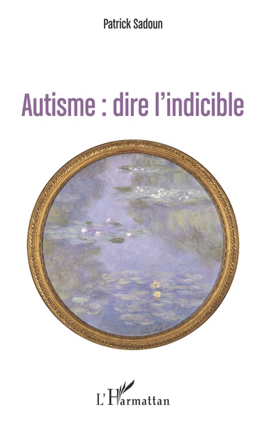 Autisme : dire l'indicible, (première édition) (9782343088334-front-cover)