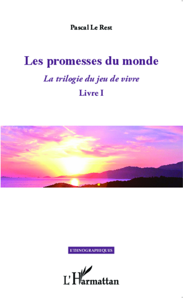 Les promesses du monde, La trilogie du jeu de vivre - Livre I (9782343016580-front-cover)