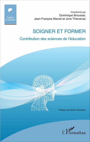 Soigner et former, Contribution des sciences de l'éducation (9782343099248-front-cover)