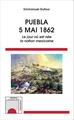 Puebla, 5 Mai 1862 - Le jour où est née la nation mexicaine (9782343075617-front-cover)