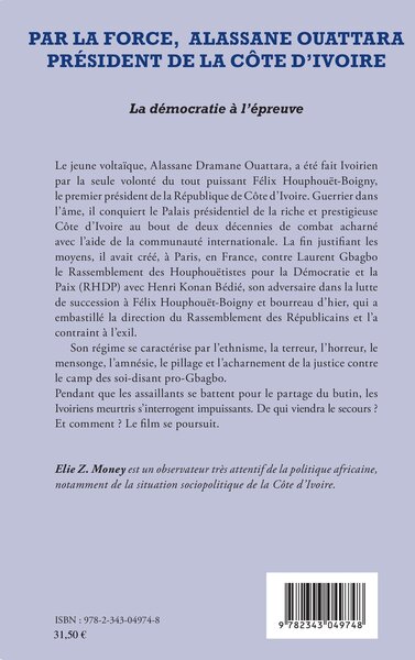 Par la force, Alassane Ouattara président de la Côte d'Ivoire, La démocratie à l'épreuve (9782343049748-back-cover)