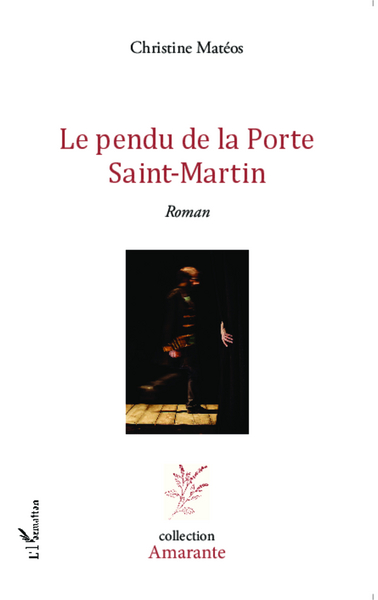 Le pendu de la Porte Saint-Martin, Roman (9782343041148-front-cover)