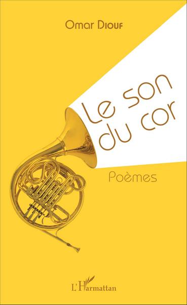 Le son du cor. Poèmes (9782343081380-front-cover)