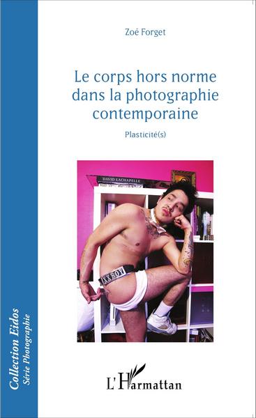 Le corps hors norme dans la photographie contemporaine, Plasticité(s) (9782343070605-front-cover)