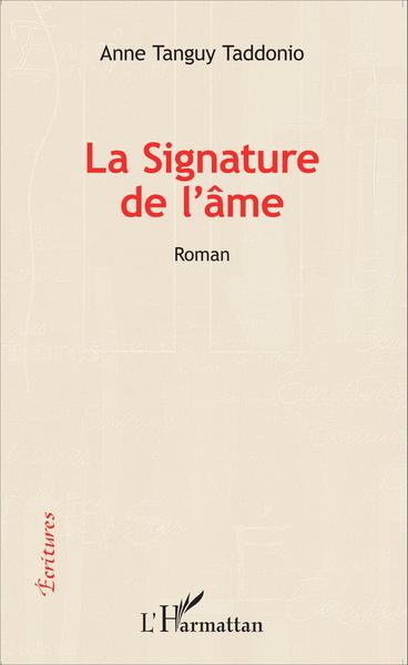 La signature de l' âme, Roman (9782343074597-front-cover)