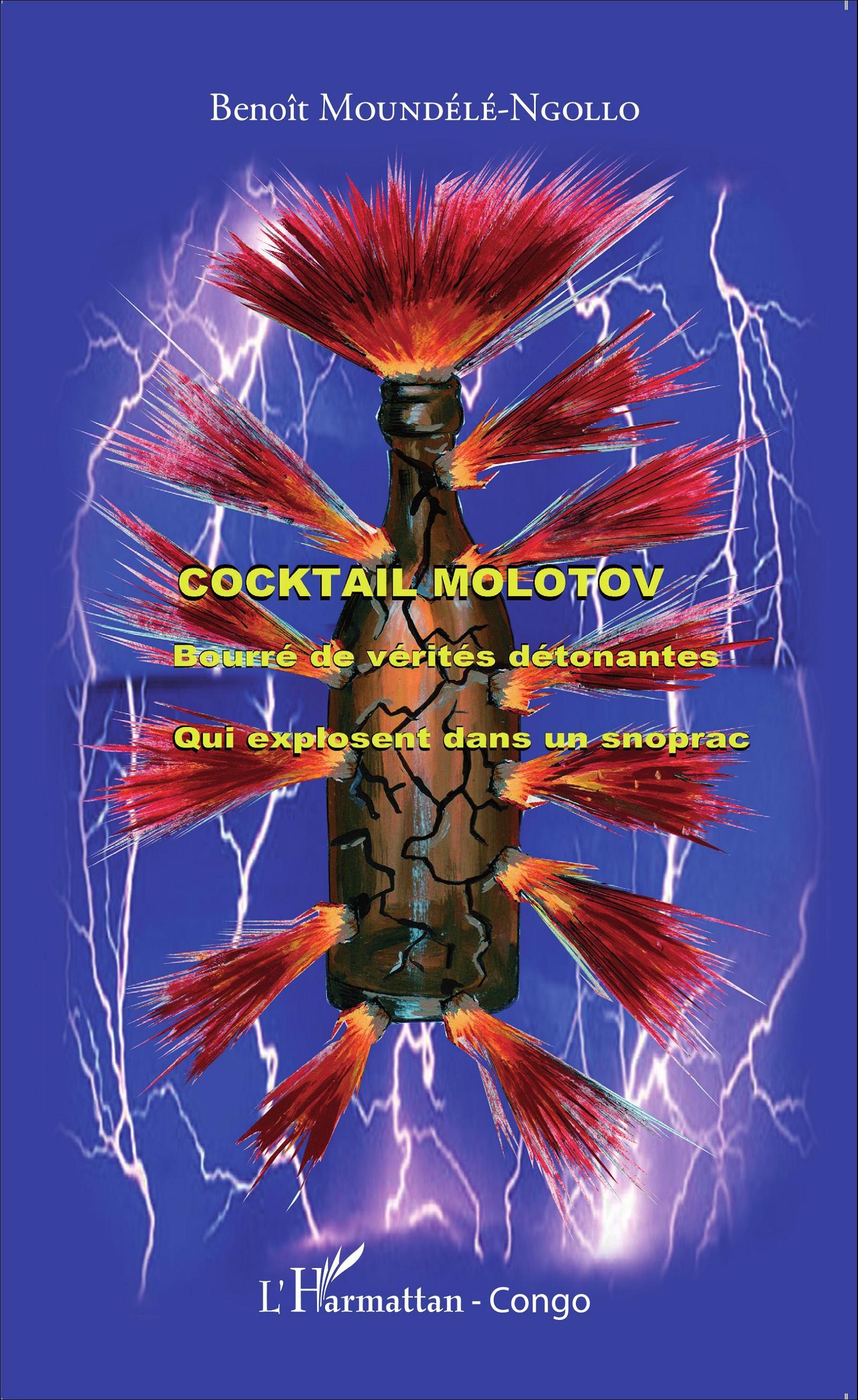 Cocktail molotov bourré de vérités détonantes, Qui explosent dans un snoprac (9782343052007-front-cover)
