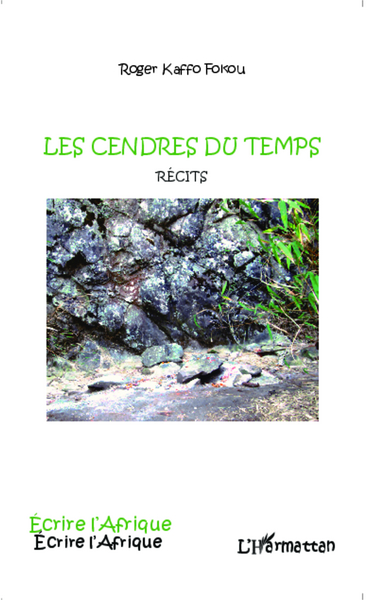 Les cendres du temps, Récits (9782343040868-front-cover)