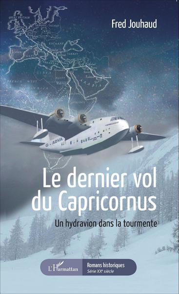 Le dernier vol du Capricornus, Un hydravion dans la tourmente (9782343058238-front-cover)