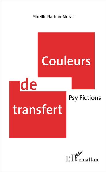 Couleurs de transfert, Psy Fictions (9782343082837-front-cover)