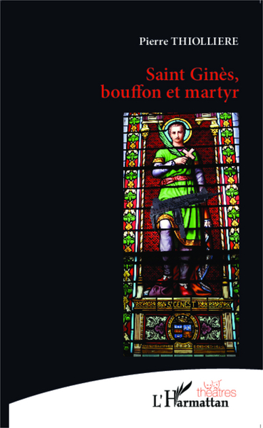 Saint Ginès, bouffon et martyr (9782343038919-front-cover)