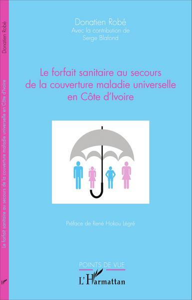 Le forfait sanitaire au secours de la couverture maladie universelle en Côte d'Ivoire (9782343097237-front-cover)