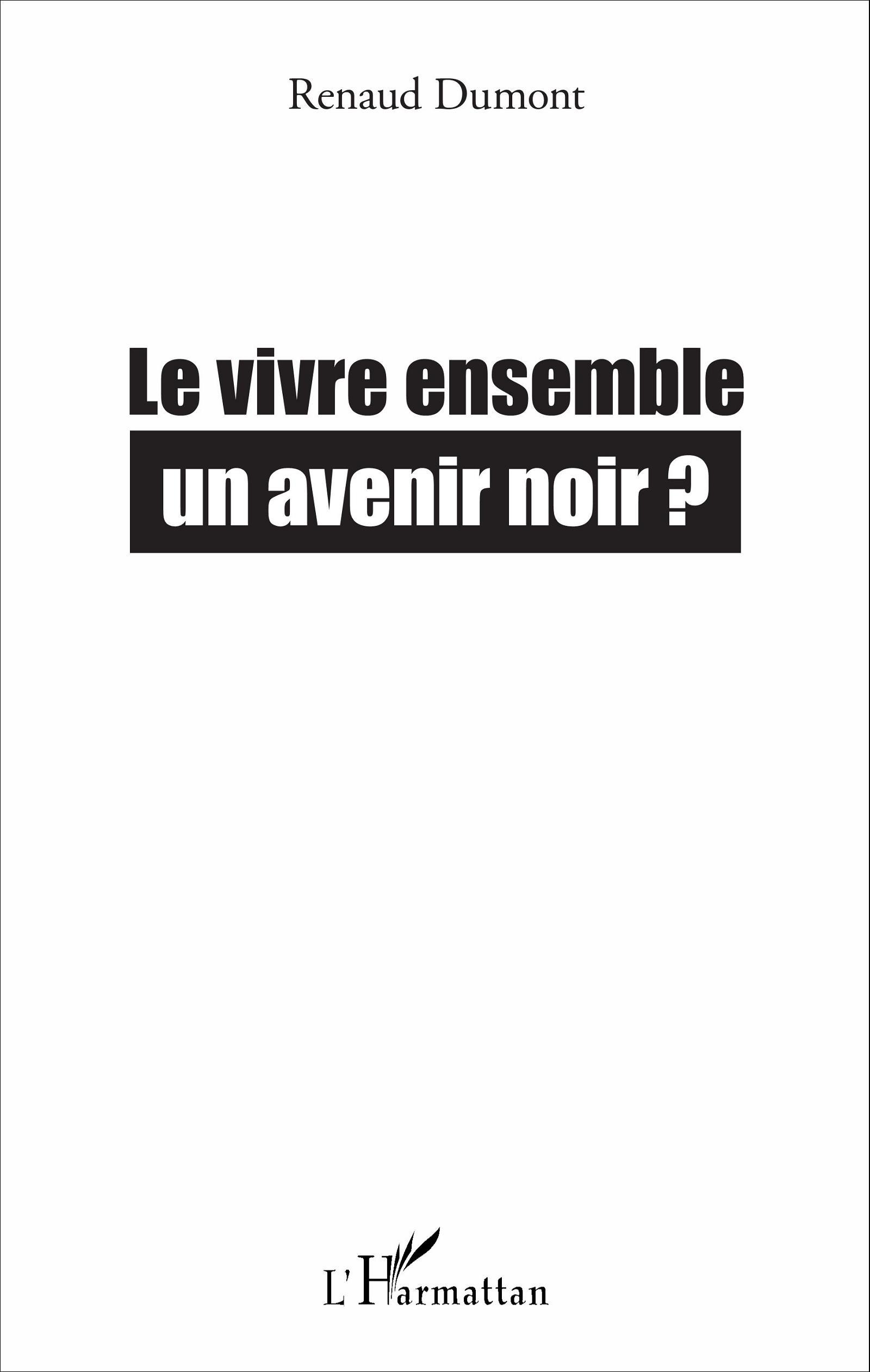 Le vivre ensemble, Un avenir noir ? (9782343099286-front-cover)