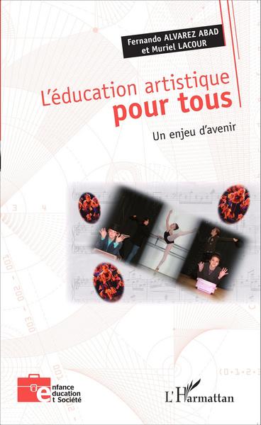 L'éducation artistique pour tous, Un enjeu d'avenir (9782343054636-front-cover)
