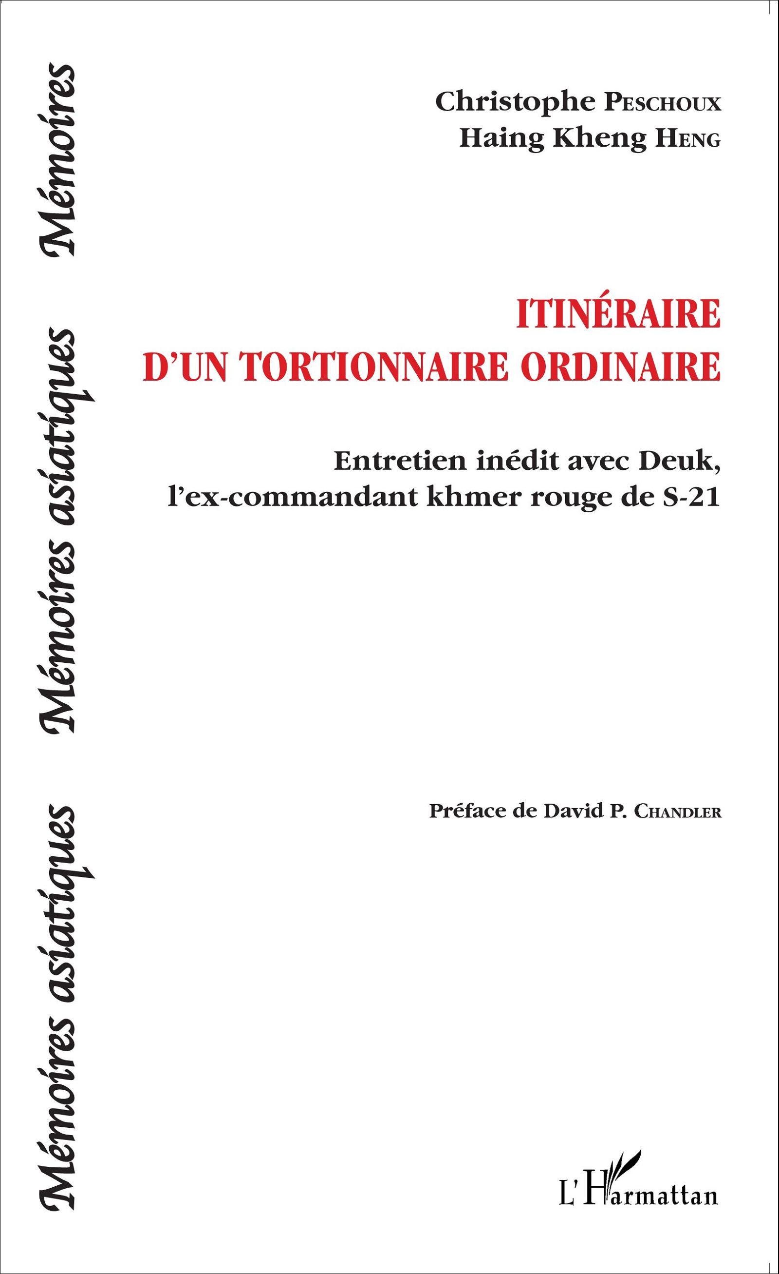 Itinéraire d'un tortionnaire ordinaire, Entretien inédit avec Deuk, l'ex-commandant khmer rouge de S-21 (9782343060583-front-cover)