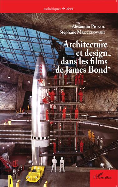 Architecture et design dans les films de James Bond (9782343063447-front-cover)