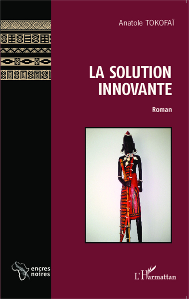 La solution innovante, Roman (9782343044231-front-cover)