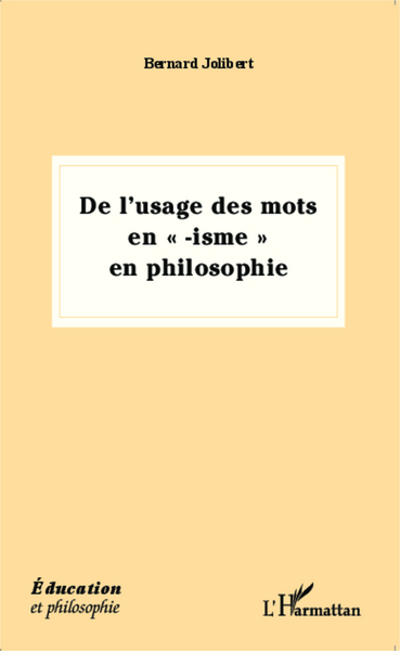 De l'usage des mots en "-isme" en philosophie (9782343025742-front-cover)