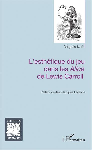 L'esthétique du jeu dans les Alice de Lewis Carroll (9782343079271-front-cover)