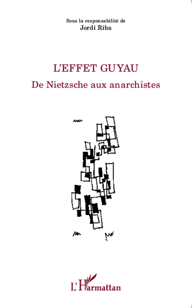 L'effet Guyau, De Nietzsche aux anarchistes (9782343021126-front-cover)