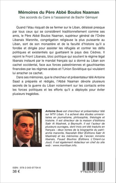 Mémoires du Père Abbé Boulos Naaman, Des accords du Caire à l'assassinat de Bachir Gémayel - Liban 1968 - 1982 (9782343077048-back-cover)