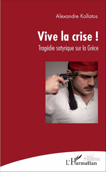 Vive la crise !, Tragédie satyrique sur la Grèce (9782343086194-front-cover)