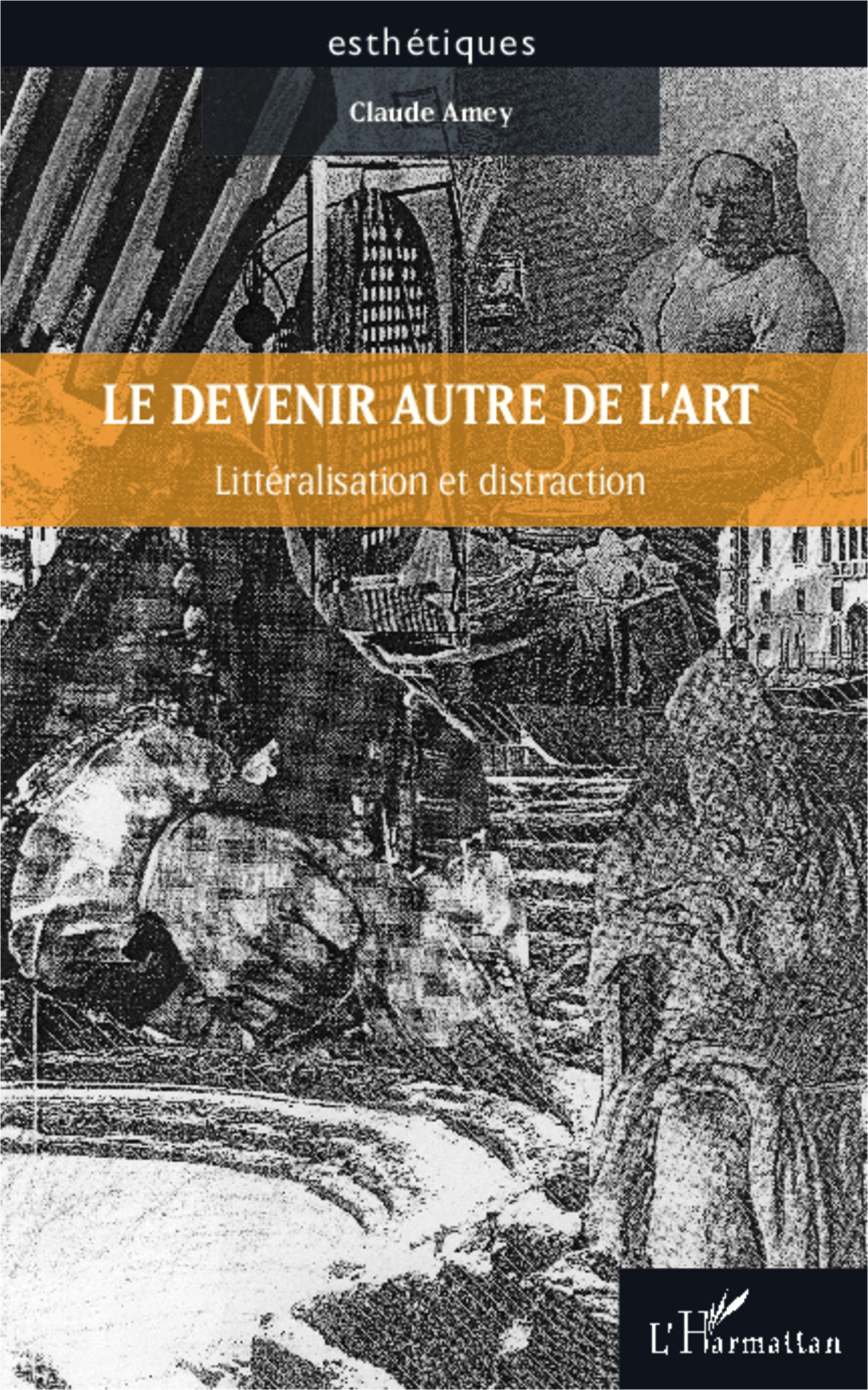 Le devenir autre de l'art, Littéralisation et distraction (9782343018904-front-cover)