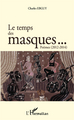 Le temps des masques... Poèmes (2012 2014) (9782343038230-front-cover)