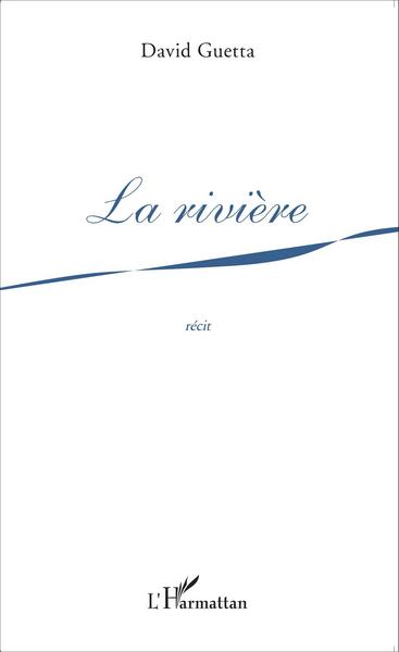 La rivière, Récit (9782343055725-front-cover)