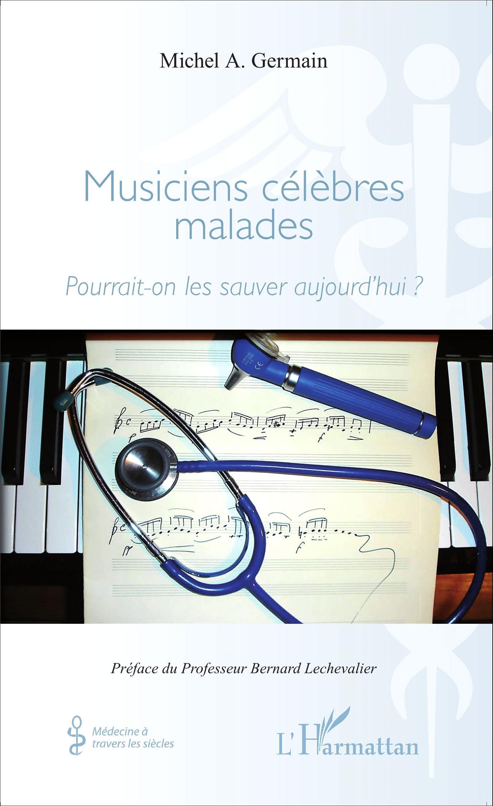 Musiciens célèbres malades, Pourrait-on les sauver aujourd'hui ? (9782343059334-front-cover)