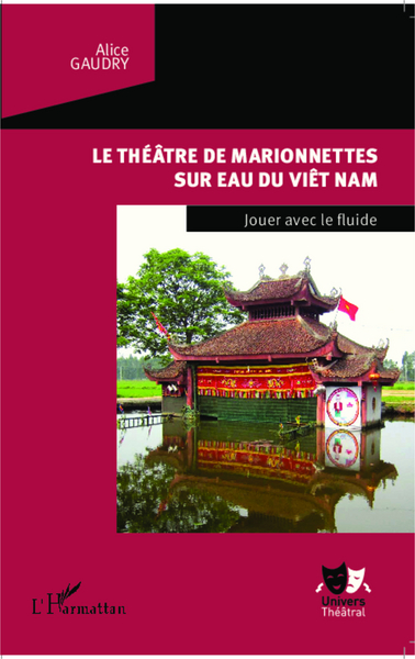 Le théâtre de marionnettes sur eau du Viêt Nam, Jouer avec le fluide (9782343031699-front-cover)