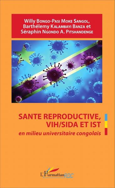 Santé reproductive, VIH / SIDA et IST en milieu universitaire congolais (9782343076140-front-cover)