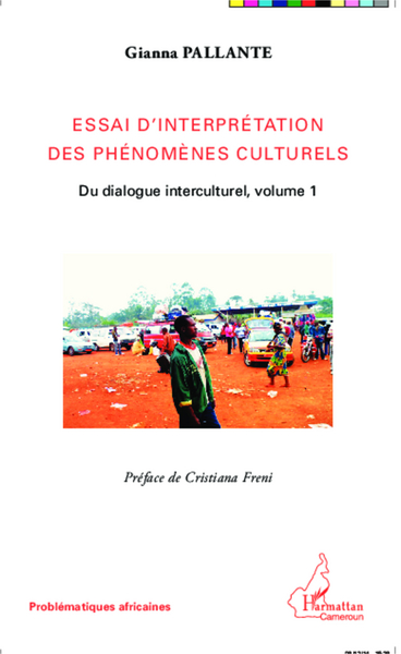 Essai d'interprétation des phénomènes culturels, Du dialogue interculturel, volume 1 (9782343030715-front-cover)