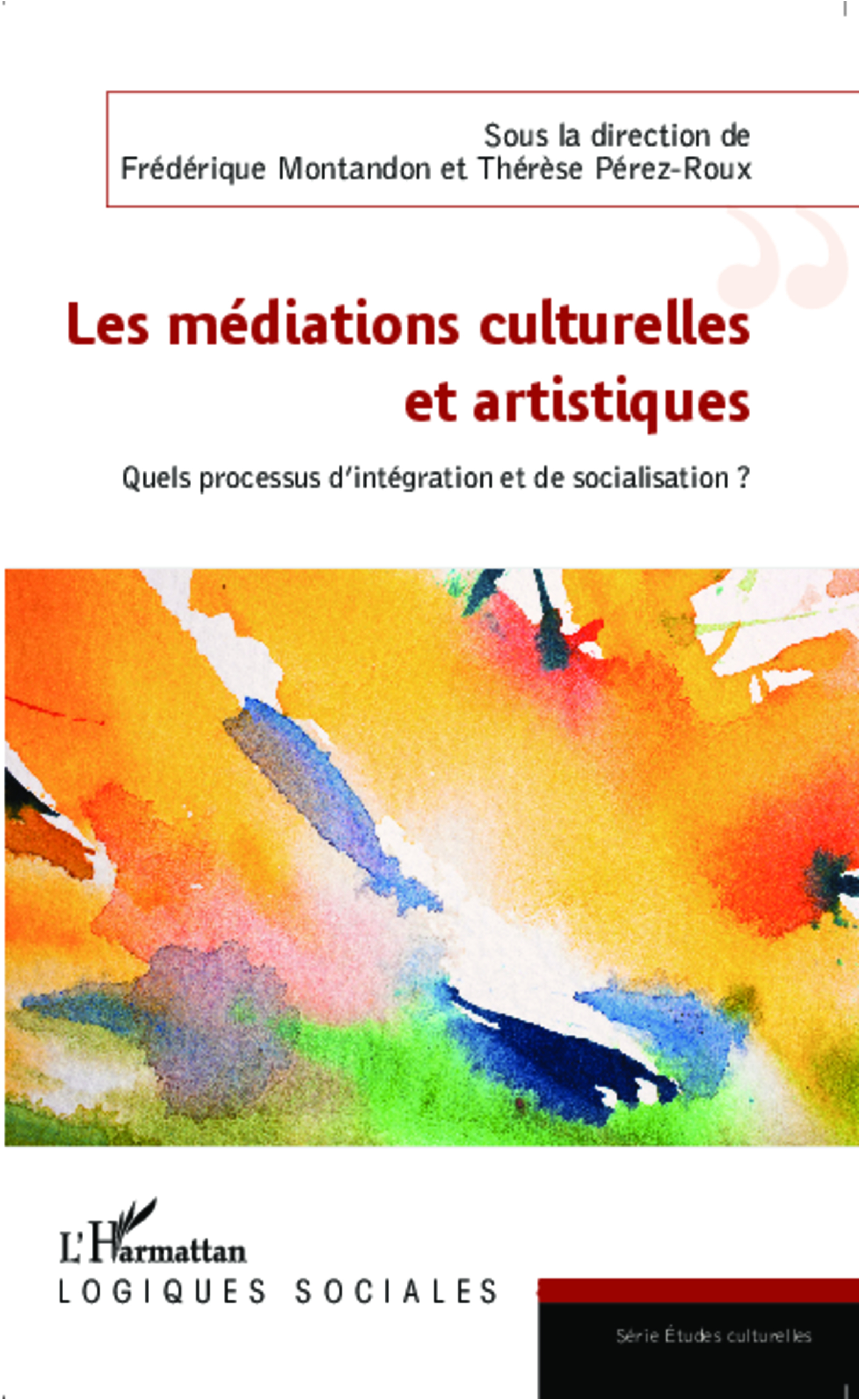 Les médiations culturelles et artistiques, Quels processus d'intégration et de socialisation ? (9782343038353-front-cover)