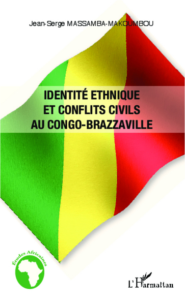 Identité ethnique et conflits civils au Congo-Brazzaville (9782343010137-front-cover)