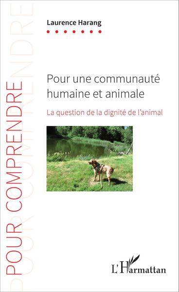Pour une communauté humaine et animale, La question de la dignité de l'animal (9782343082141-front-cover)