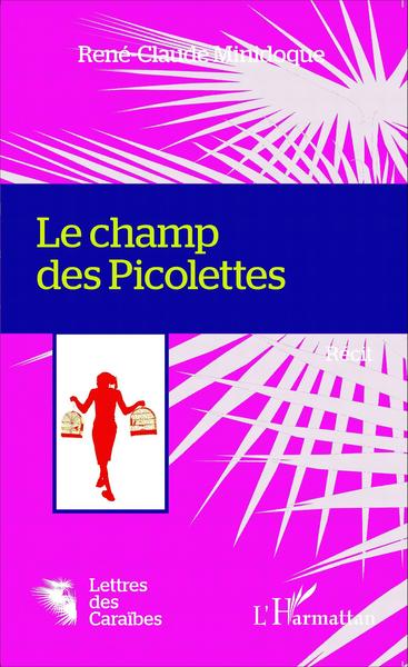 Le champ des Picolettes, Récit (9782343077482-front-cover)