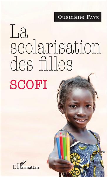 La scolarisation des filles, (Scofi) (9782343093536-front-cover)