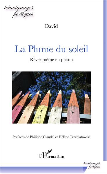 La Plume du soleil, Rêver même en prison (9782343096070-front-cover)