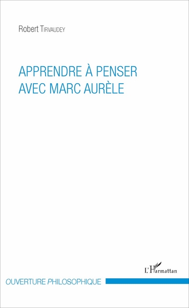 Apprendre à penser avec Marc Aurèle (9782343088679-front-cover)