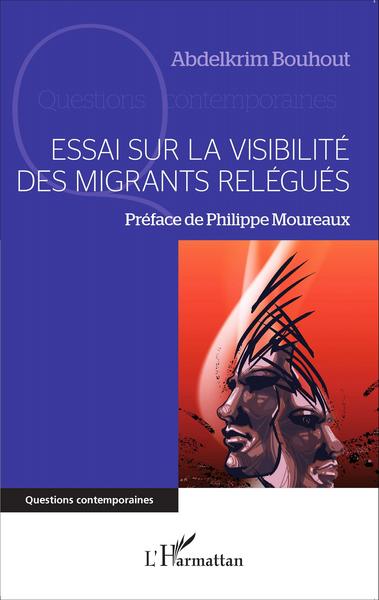 Essai sur la visibilité des migrants relégués (9782343063959-front-cover)