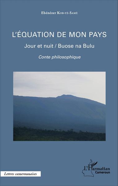 L'équation de mon pays, Jour et nuit / Buose na Bulu - Conte philosophique (9782343084299-front-cover)