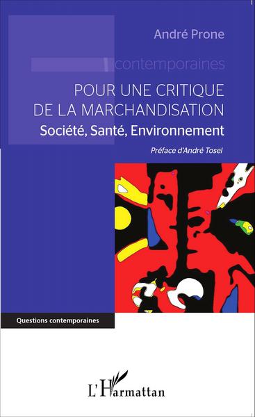 Pour une critique de la marchandisation, Société, Santé, Environnement (9782343065533-front-cover)