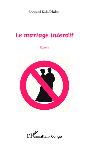 Le mariage interdit, Roman (9782343023977-front-cover)