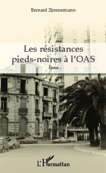 Les résistances pieds-noires à l'OAS, Essai (9782343030685-front-cover)