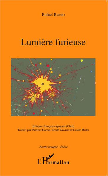 Lumière furieuse, Bilingue français-espagnol (Chili) (9782343063331-front-cover)